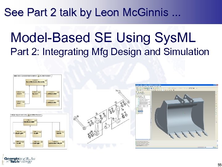 See Part 2 talk by Leon Mc. Ginnis. . . Model-Based SE Using Sys.