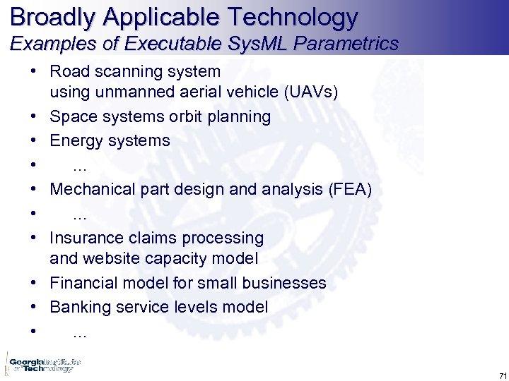 Broadly Applicable Technology Examples of Executable Sys. ML Parametrics • Road scanning system using