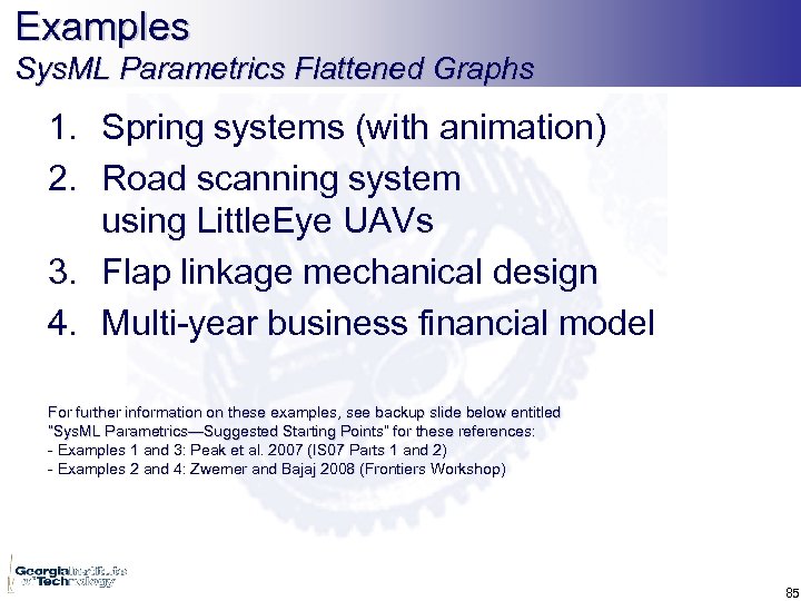 Examples Sys. ML Parametrics Flattened Graphs 1. Spring systems (with animation) 2. Road scanning