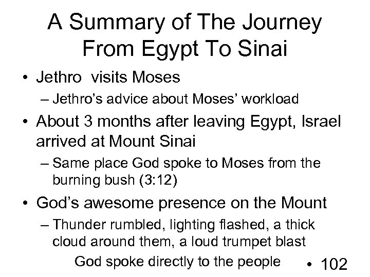 A Summary of The Journey From Egypt To Sinai • Jethro visits Moses –