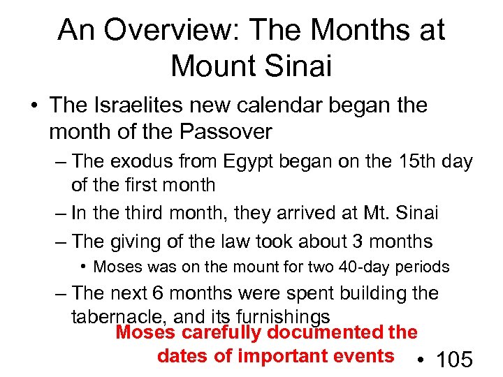 An Overview: The Months at Mount Sinai • The Israelites new calendar began the