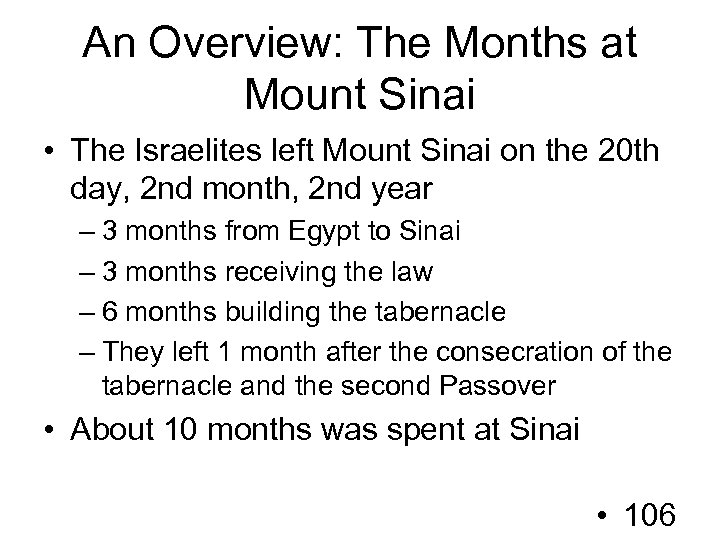 An Overview: The Months at Mount Sinai • The Israelites left Mount Sinai on