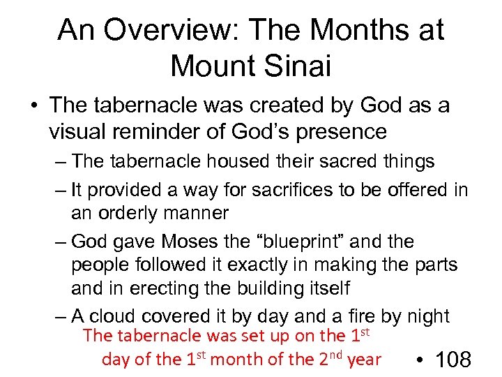 An Overview: The Months at Mount Sinai • The tabernacle was created by God