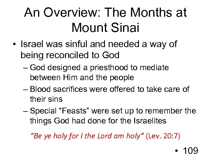 An Overview: The Months at Mount Sinai • Israel was sinful and needed a