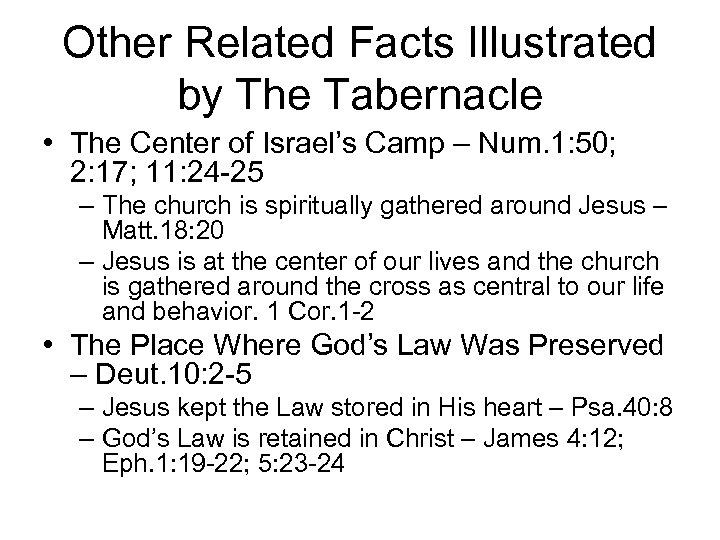Other Related Facts Illustrated by The Tabernacle • The Center of Israel’s Camp –