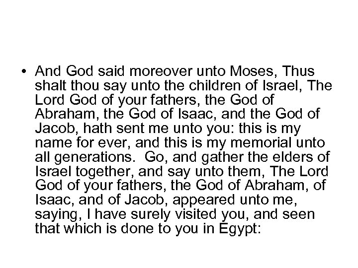  • And God said moreover unto Moses, Thus shalt thou say unto the