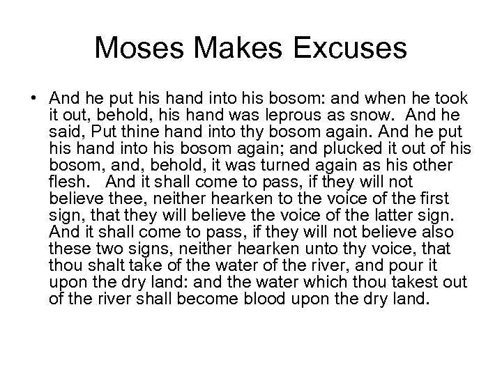 Moses Makes Excuses • And he put his hand into his bosom: and when
