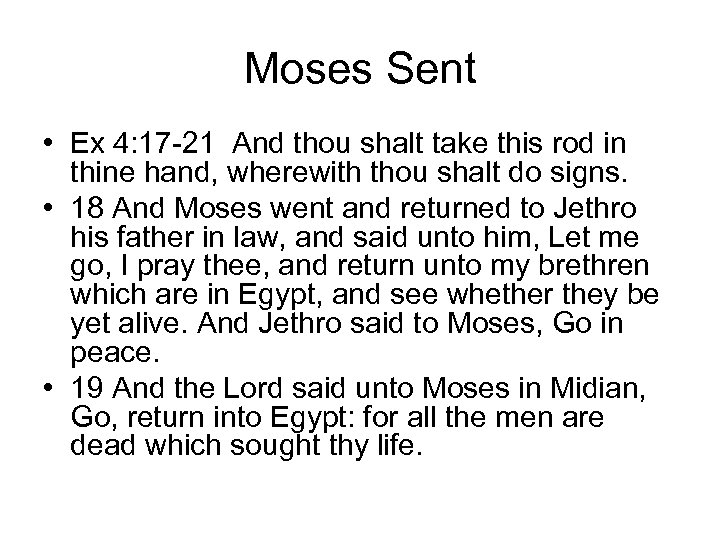 Moses Sent • Ex 4: 17 -21 And thou shalt take this rod in