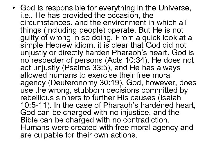  • God is responsible for everything in the Universe, i. e. , He