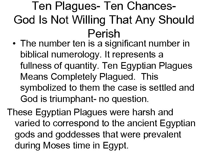 Ten Plagues- Ten Chances. God Is Not Willing That Any Should Perish • The