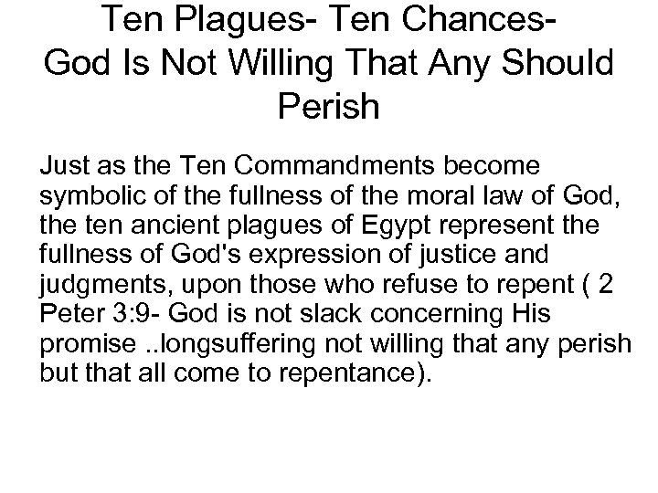 Ten Plagues- Ten Chances. God Is Not Willing That Any Should Perish Just as