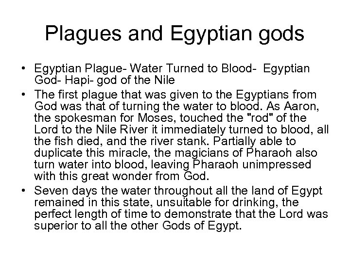 Plagues and Egyptian gods • Egyptian Plague- Water Turned to Blood- Egyptian God- Hapi-