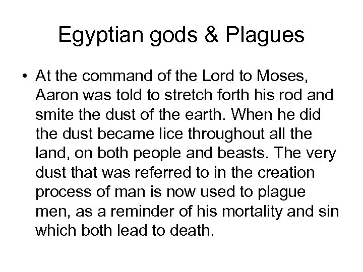 Egyptian gods & Plagues • At the command of the Lord to Moses, Aaron