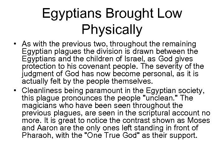 Egyptians Brought Low Physically • As with the previous two, throughout the remaining Egyptian