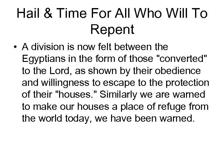 Hail & Time For All Who Will To Repent • A division is now