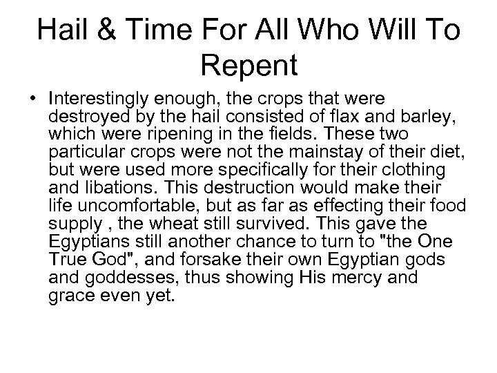 Hail & Time For All Who Will To Repent • Interestingly enough, the crops