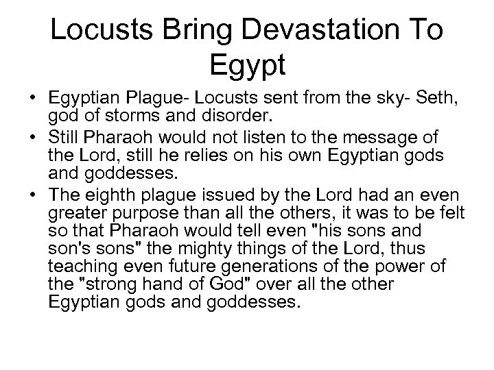 Locusts Bring Devastation To Egypt • Egyptian Plague- Locusts sent from the sky- Seth,