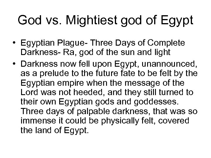 God vs. Mightiest god of Egypt • Egyptian Plague- Three Days of Complete Darkness-