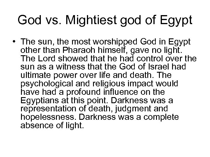 God vs. Mightiest god of Egypt • The sun, the most worshipped God in