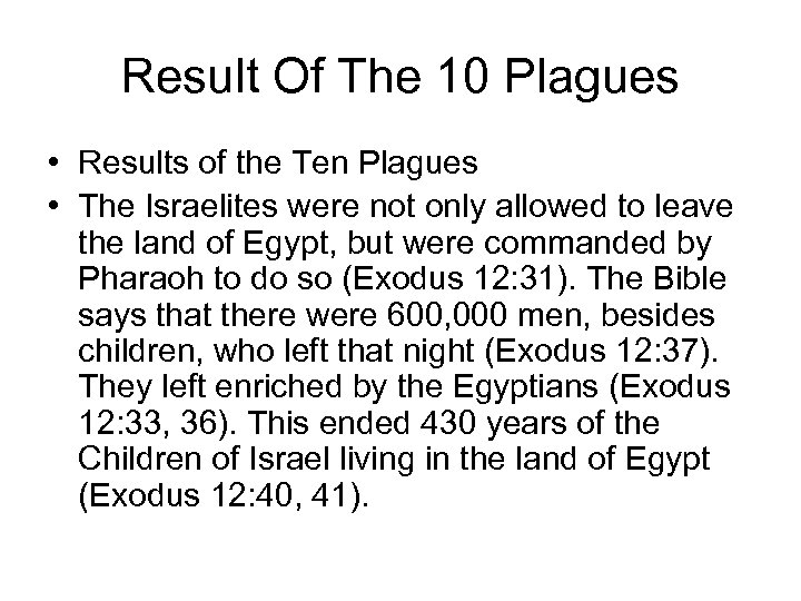 Result Of The 10 Plagues • Results of the Ten Plagues • The Israelites