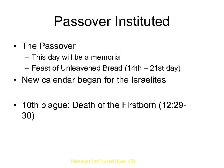 Passover Instituted • The Passover – This day will be a memorial – Feast