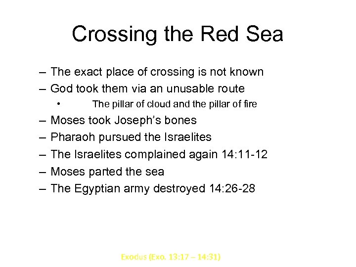 Crossing the Red Sea – The exact place of crossing is not known –