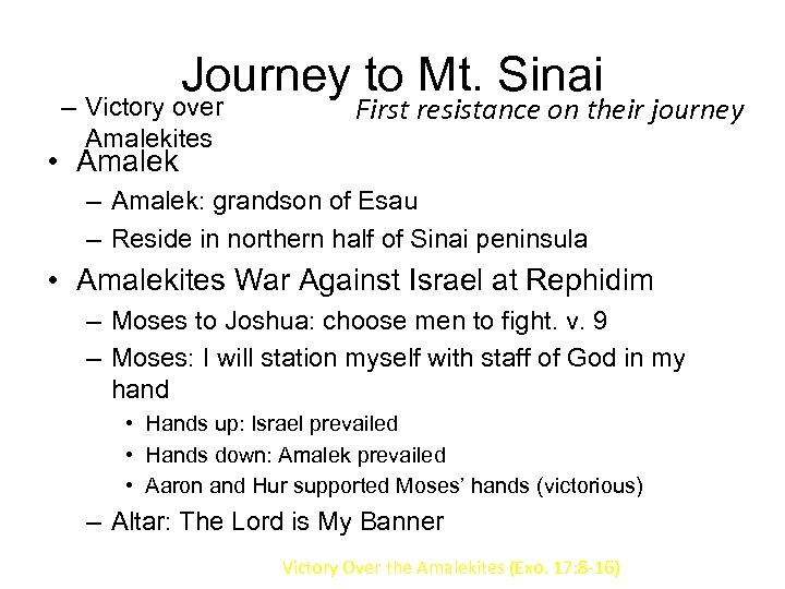 Journey to Mt. Sinai – Victory over Amalekites First resistance on their journey •