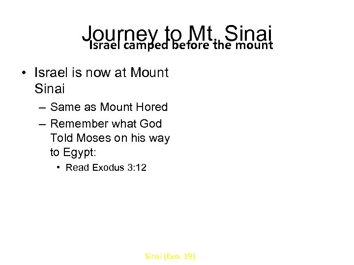 Journey to Mt. Sinai Israel camped before the mount • Israel is now at