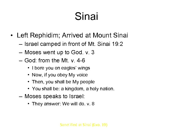 Sinai • Left Rephidim; Arrived at Mount Sinai – Israel camped in front of
