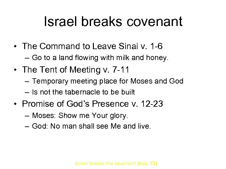 Israel breaks covenant • The Command to Leave Sinai v. 1 -6 – Go