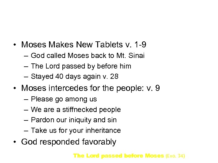  • Moses Makes New Tablets v. 1 -9 – God called Moses back