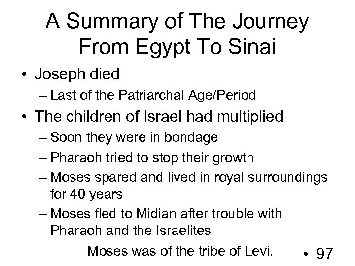 A Summary of The Journey From Egypt To Sinai • Joseph died – Last