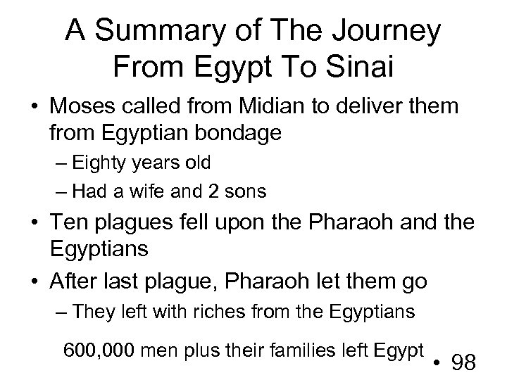 A Summary of The Journey From Egypt To Sinai • Moses called from Midian