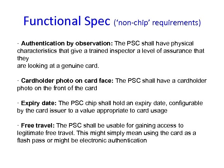 Functional Spec (‘non-chip’ requirements) · Authentication by observation: The PSC shall have physical characteristics