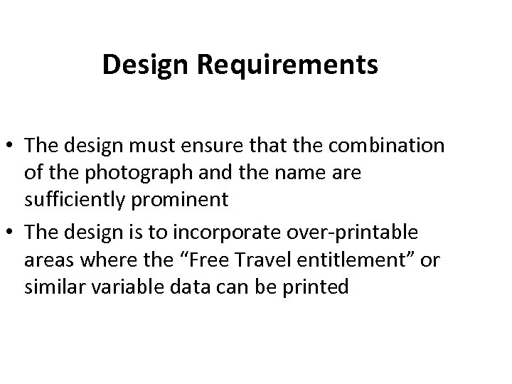 Design Requirements • The design must ensure that the combination of the photograph and