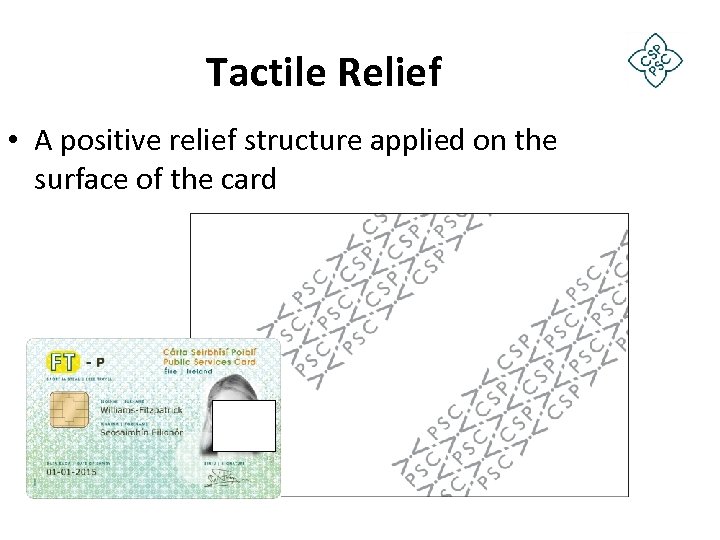 Tactile Relief • A positive relief structure applied on the surface of the card