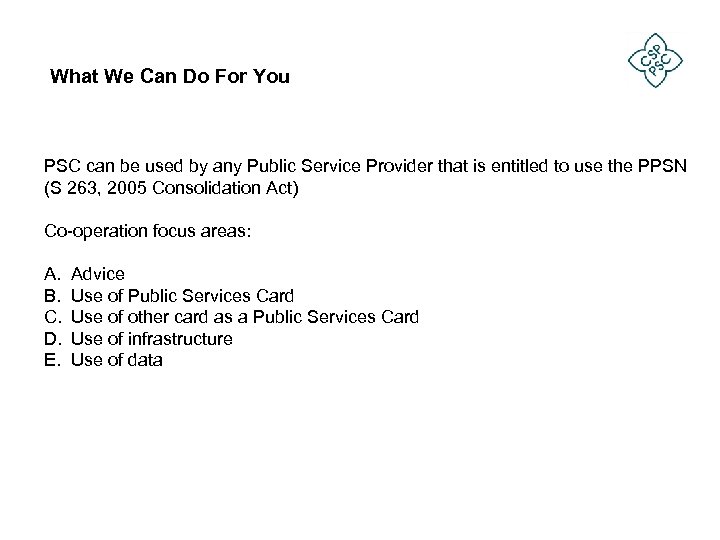 What We Can Do For You PSC can be used by any Public Service