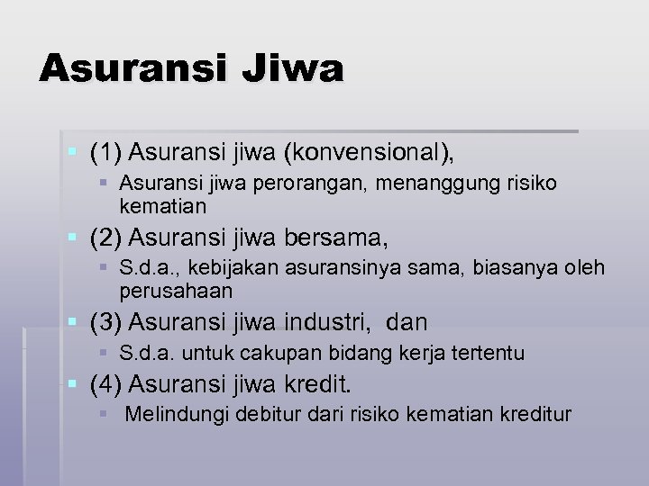 Asuransi Jiwa § (1) Asuransi jiwa (konvensional), § Asuransi jiwa perorangan, menanggung risiko kematian