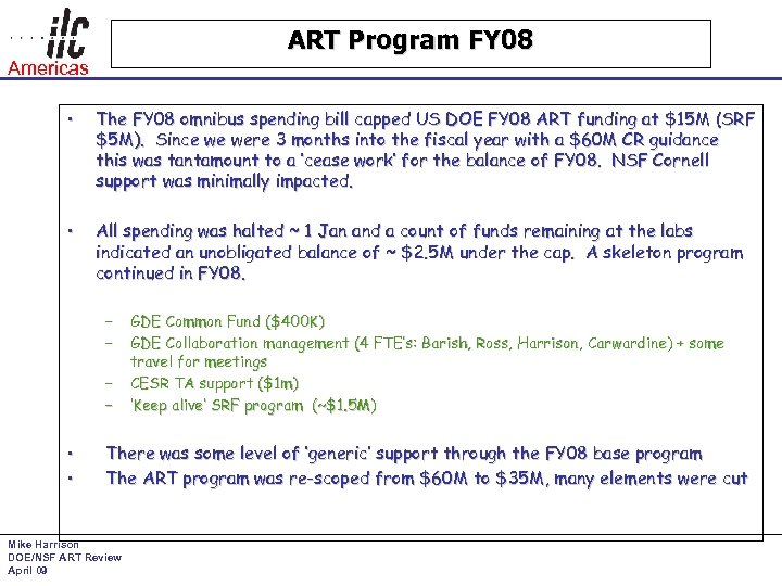 ART Program FY 08 Americas • The FY 08 omnibus spending bill capped US