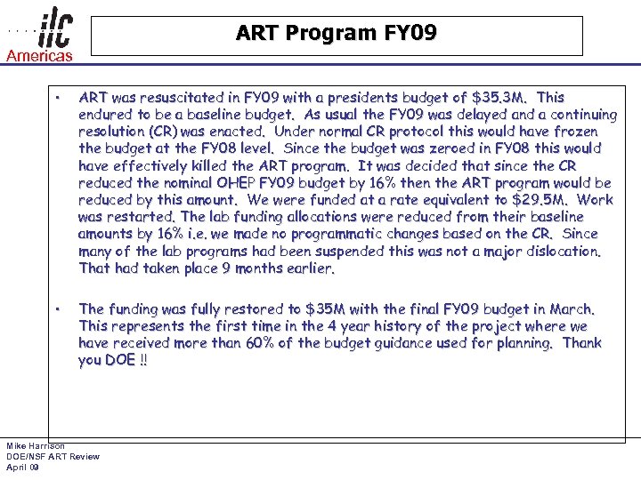 ART Program FY 09 Americas • ART was resuscitated in FY 09 with a