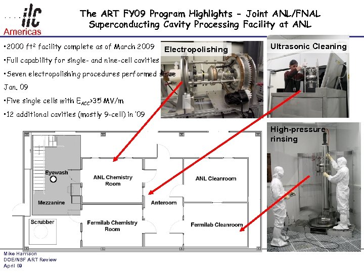 Americas The ART FY 09 Program Highlights - Joint ANL/FNAL Superconducting Cavity Processing Facility