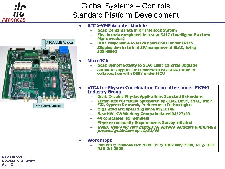 Americas Global Systems – Controls Standard Platform Development • ATCA-VME Adapter Module – –