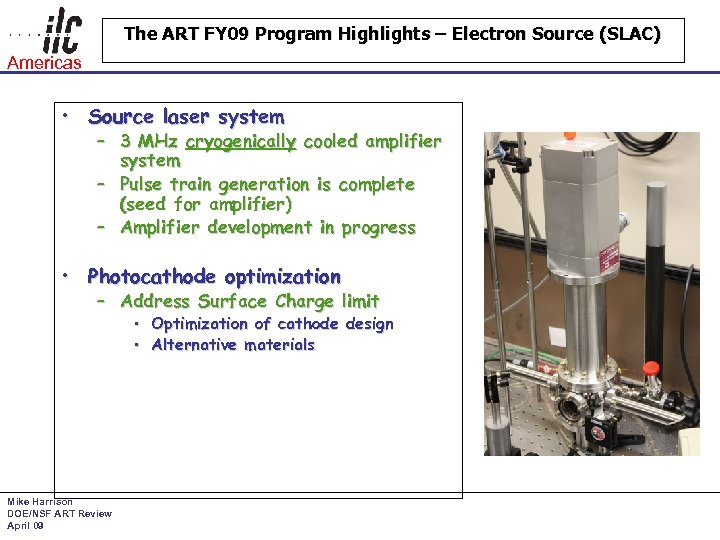 The ART FY 09 Program Highlights – Electron Source (SLAC) Americas • Source laser