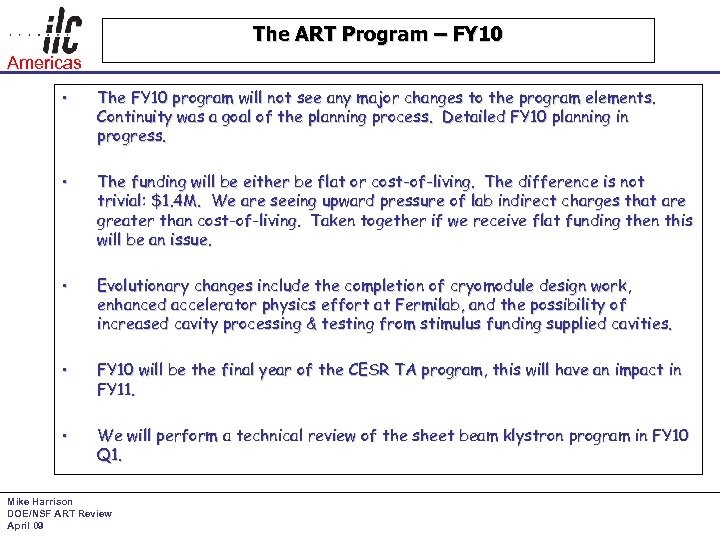 The ART Program – FY 10 Americas • The FY 10 program will not