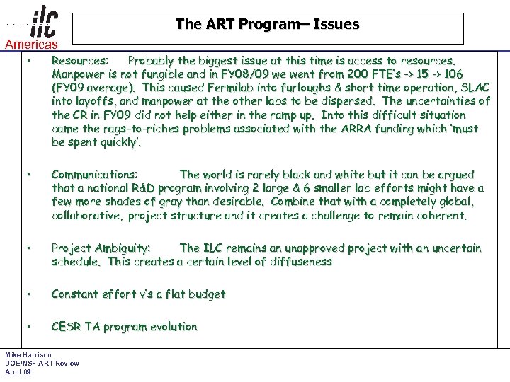 The ART Program– Issues Americas • Resources: Probably the biggest issue at this time