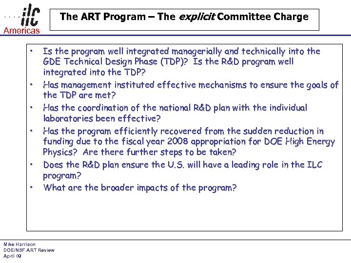 The ART Program – The explicit Committee Charge Americas • • • Is the