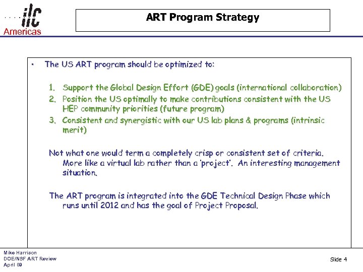 ART Program Strategy Americas • The US ART program should be optimized to: 1.