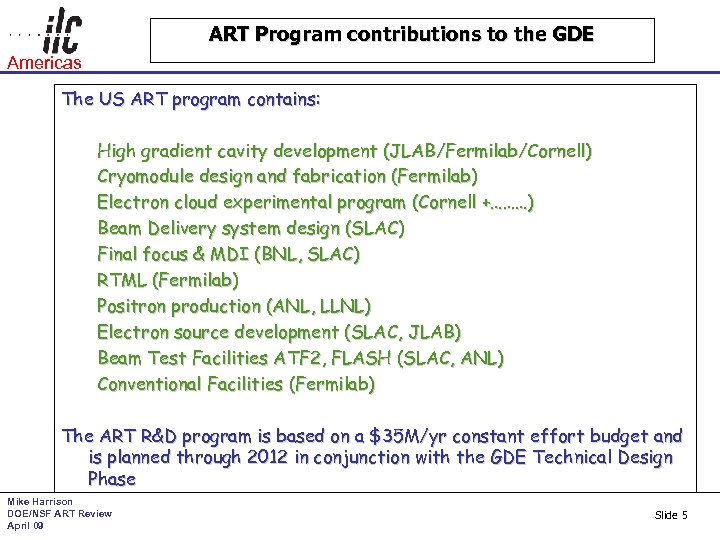 ART Program contributions to the GDE Americas The US ART program contains: High gradient