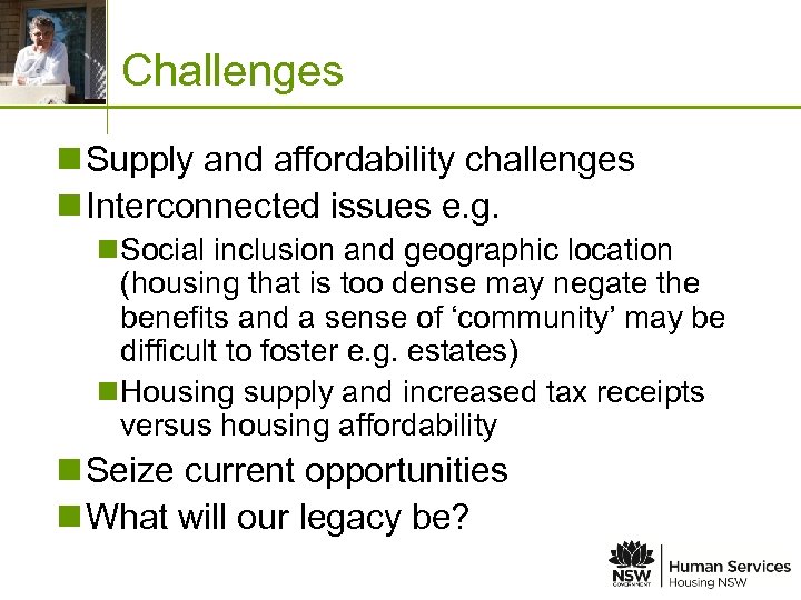 Place image in this space Challenges n Supply and affordability challenges n Interconnected issues