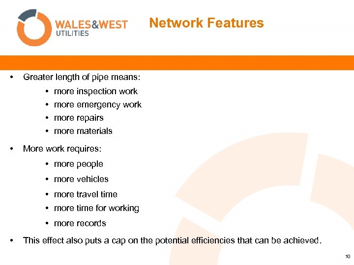 Network Features • Greater length of pipe means: • • • more inspection work